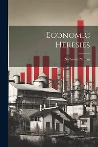 Economic Heresies