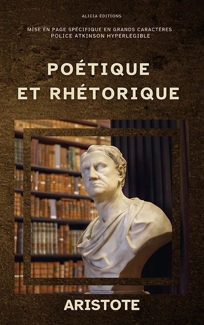 Poétique et Rhétorique: Édition annotée, en larges caractères, Police Atkinson Hyperlegible