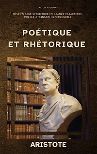 Poétique et Rhétorique: Édition annotée, en larges caractères, Police Atkinson Hyperlegible