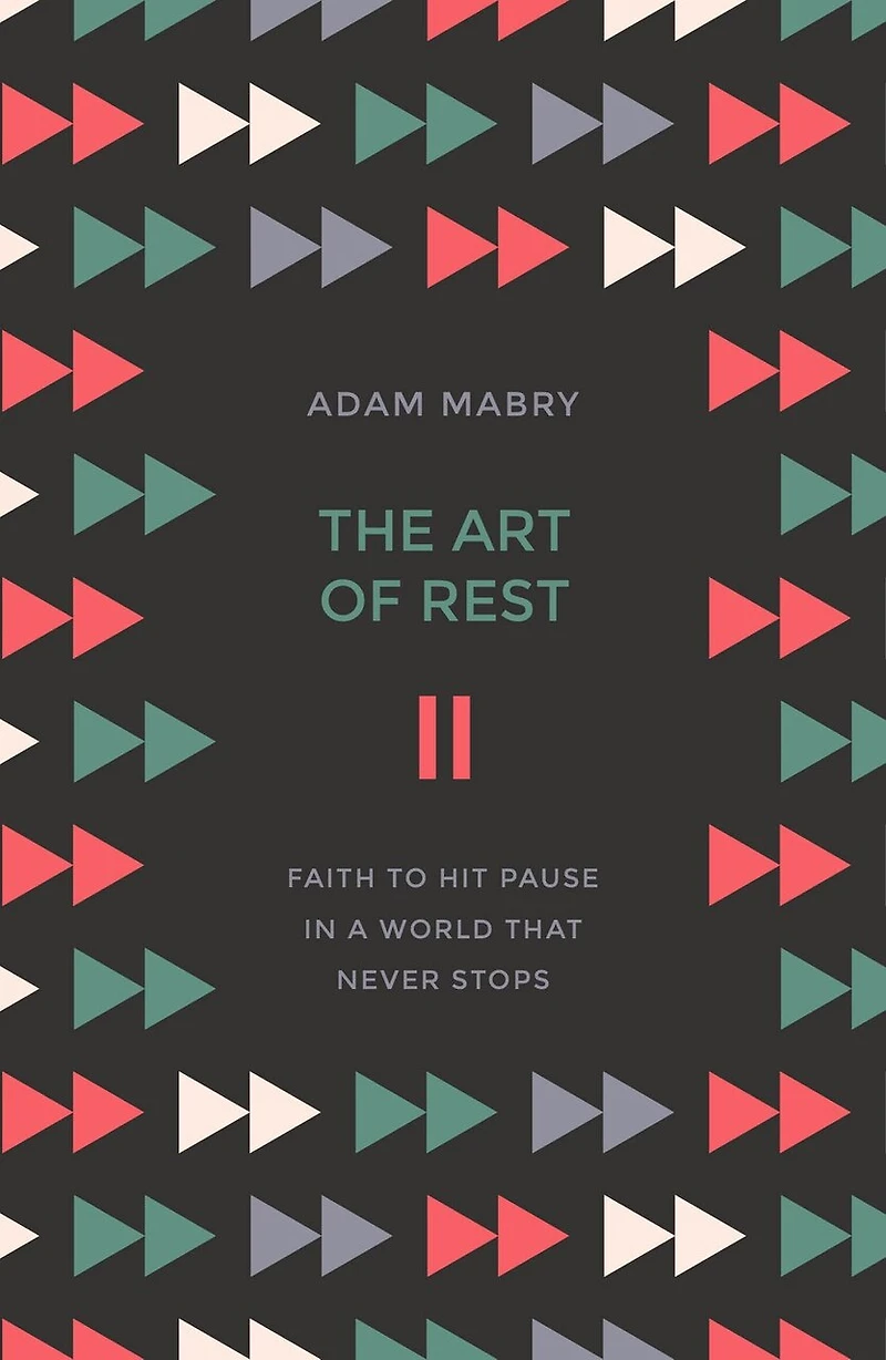 The Art of Rest: Faith to Hit Pause in a World That Never Stops