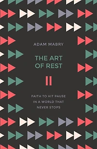 The Art of Rest: Faith to Hit Pause in a World That Never Stops