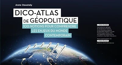 Dico-atlas de géopolitique: 100 notions pour comprendre les enjeux du monde contemporain
