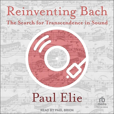 Reinventing Bach: The Search for Transcendence Sound
