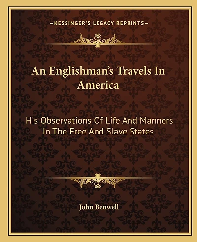 An Englishman's Travels In America: His Observations Of Life And Manners In The Free And Slave States