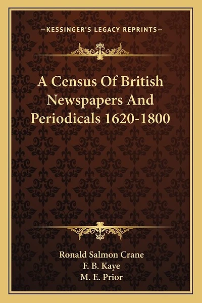 A Census Of British Newspapers And Periodicals 1620-1800