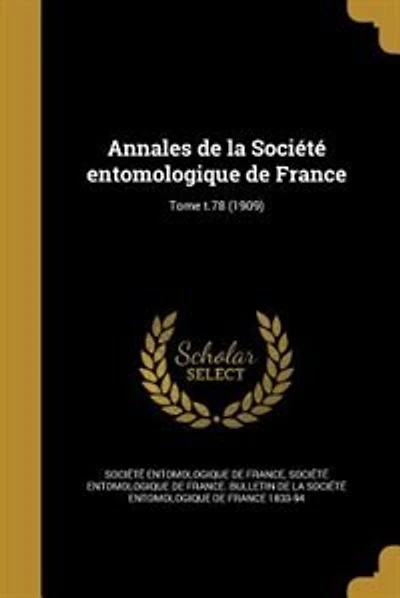 Annales de la Société entomologique de France; Tome t.78 (1909)