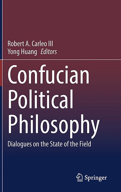 Confucian Political Philosophy: Dialogues on the State of Field
