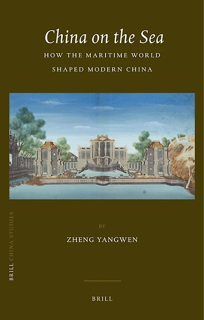 China on the Sea: How Maritime World Shaped Modern