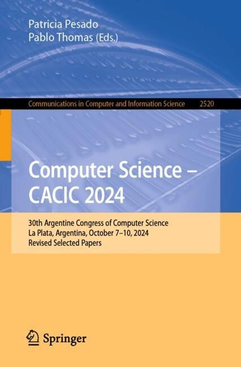 Computer Science - CACIC 2024: 30th Argentine Congress of Science, La Plata, Argentina, October 7-10, 2024, Revised Selected Papers