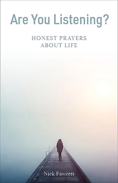 Are You Listening?: Honest Prayers about Life