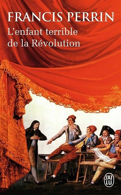 L' enfant terrible de la Révolution