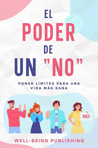El poder de un "no" cortés: poner límites para una vida más sana