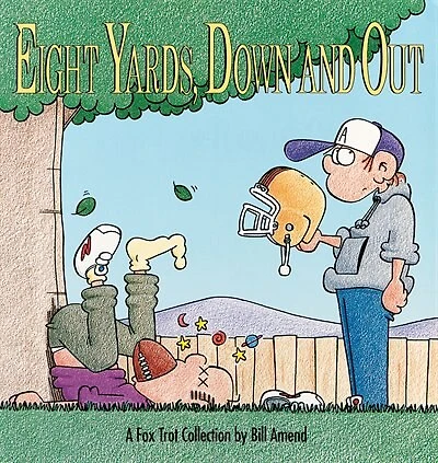 Eight Yards, Down And Out: A Foxtrot Collection