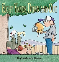 Eight Yards, Down And Out: A Foxtrot Collection