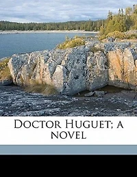 Doctor Huguet; a Novel