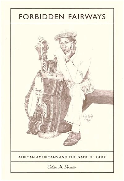 Forbidden Fairways: African Americans And The Game Of Golf