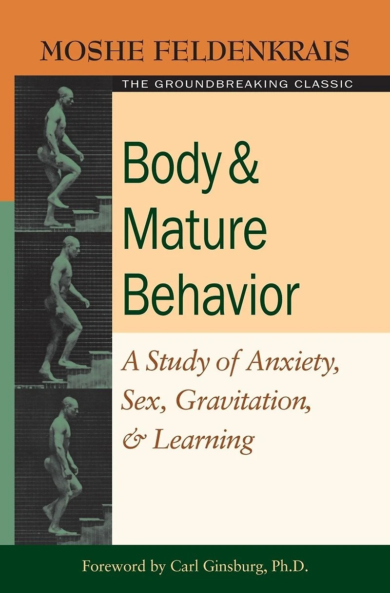Body and Mature Behavior: A Study of Anxiety, Sex, Gravitation, Learning
