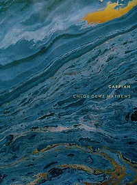 Chloe Dewe Mathews: Caspian: The Elements