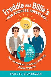 Freddie And Billie's New Business Adventure: Two Teenager's Journey Creating A New Venture