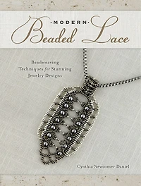 Modern Beaded Lace: Beadweaving Techniques For Stunning Jewelry Designs
