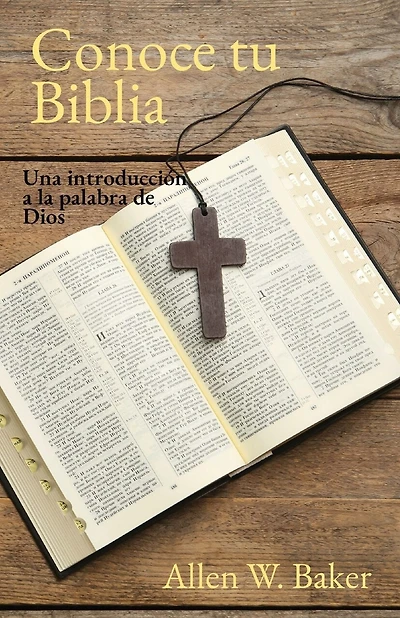 Conoce tu Biblia: Una introducción a la palabra de Dios