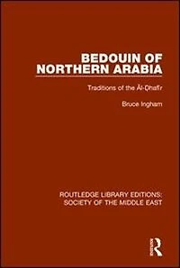 Bedouin of Northern Arabia: Traditions the Al-a hafA r