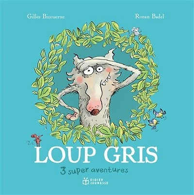 Loup gris: 3 super aventures