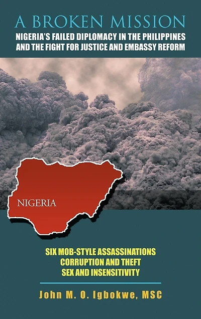 A Broken Mission: Nigeria's Failed Diplomacy The Philippines And Fight For Justice Embassy Reform