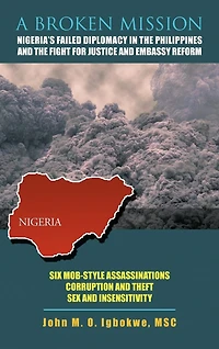 A Broken Mission: Nigeria's Failed Diplomacy The Philippines And Fight For Justice Embassy Reform