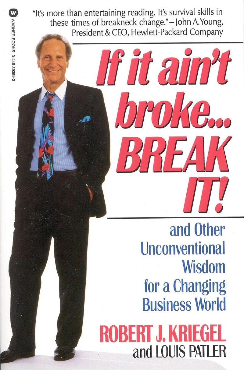 If It Ain't Broke...break It!: And Other Unconventional Wisdom for a Changing Business World