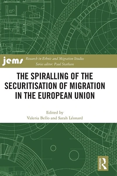 the Spiralling of Securitisation Migration European Union