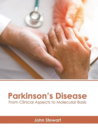 Parkinson’s Disease: From Clinical Aspects to Molecular Basis