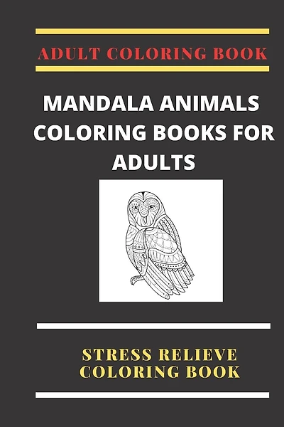 Adult Coloring Book: mandala animals coloring books for adults: Stress Relieve coloring book