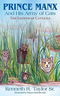 Prince Manx And His Army Of Cats: The Legend Cattails