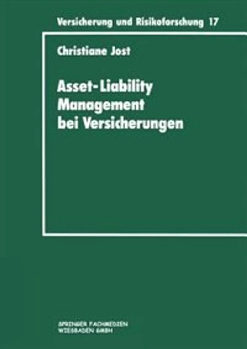 Asset-Liability Management bei Versicherungen: Organisation und Techniken