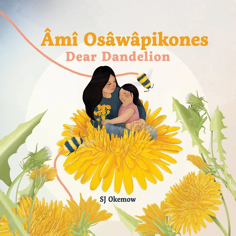 Âmî Osâwâpikones (Dear Dandelion)