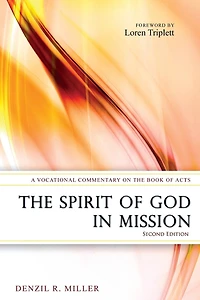 The Spirit of God in Mission: A Vocational Commentary on the Book of Acts