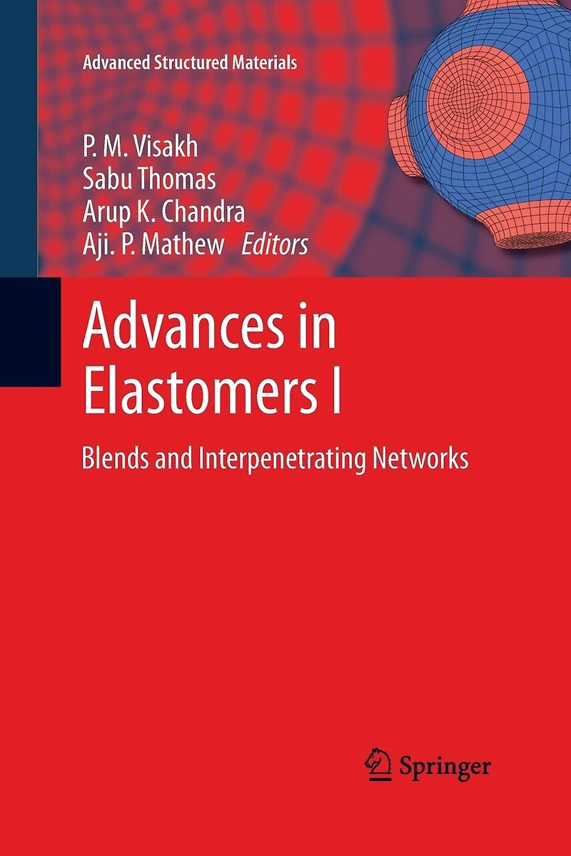 Advances Elastomers I: Blends and Interpenetrating Networks