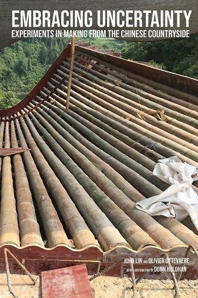 Uncertainty: Experiments in Making from the Chinese Countryside