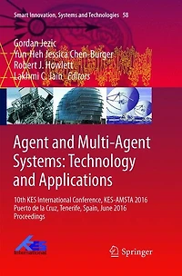 Agent and Multi-Agent Systems: Technology Applications: 10th KES International Conference, KES-AMSTA 2016 Puerto de la Cruz, Tenerife, Spain, June Proceedings