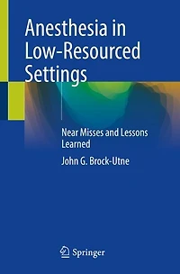 Anesthesia Low-resourced Settings: Near Misses And Lessons Learned