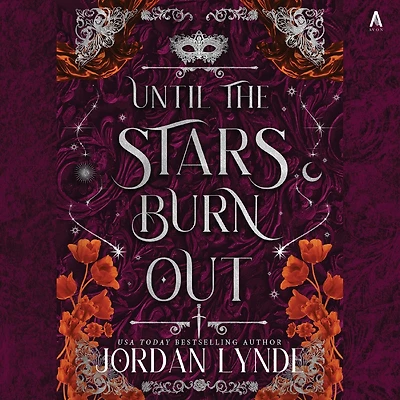 Until the Stars Burn Out: A Novel