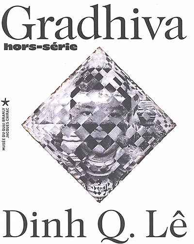 Gradhiva: hors série, n°1. Dinh Q. Lê, le fil de la mémoire at autres photographies