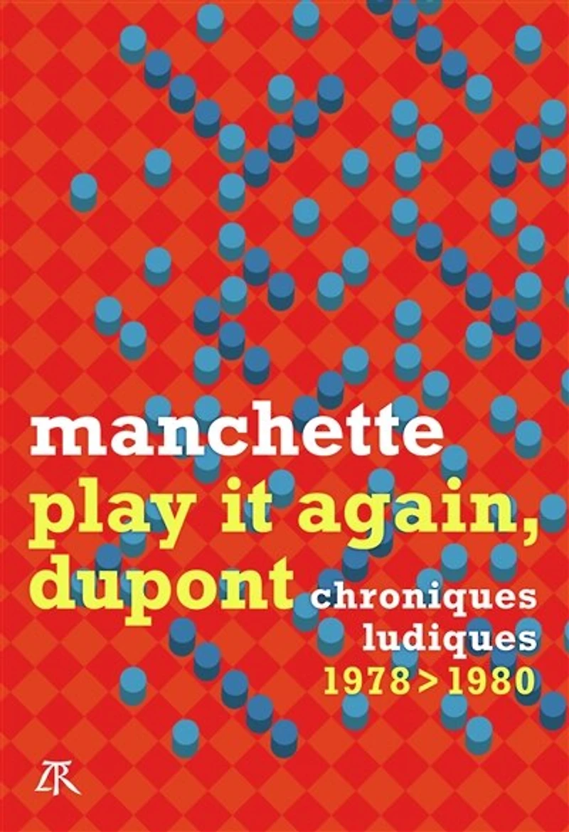Play it again, Dupont: chroniques ludiques 1978-1980