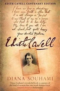 Edith Cavell: Nurse, Martyr, Heroine
