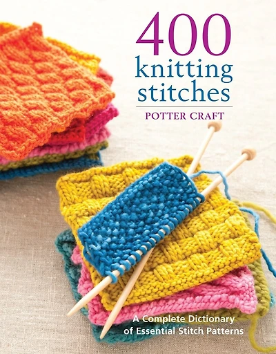 400 Knitting Stitches: A Complete Dictionary Of Essential Stitch Patterns