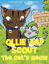 Ollie and Scout: The Cat's Meow