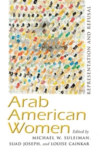 Arab American Women: Representation And Refusal