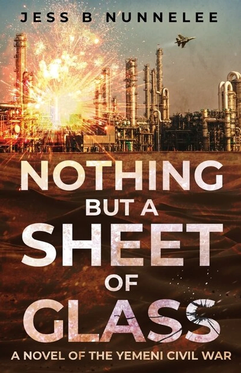Nothing but A Sheet of Glass: Novel the Yemeni Civil War