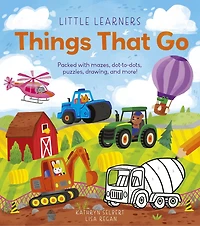 Little Learners: Things That Go: Packed with Fun Facts and Engaging Activities